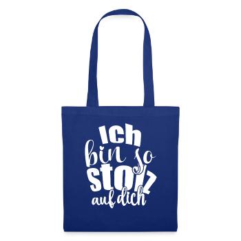 Ich bin so stolz auf dich Spruch Anerkennung - Stoffbeutel - Royalblau - Vorne