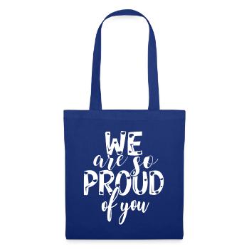 We are so proud of you Spruch Anerkennung - Tote Bag - royal blue - Front