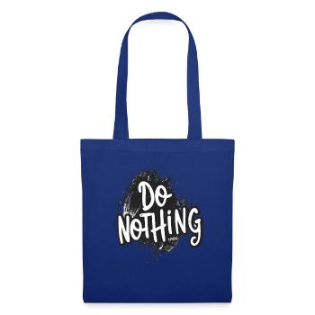 Do Nothing! - Tote Bag - royal blue - Front