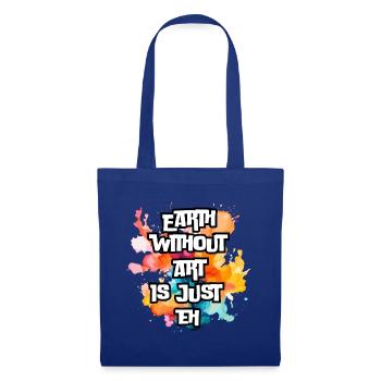 La Terre sans art est juste eh - Sac en tissu - bleu royal - Devant