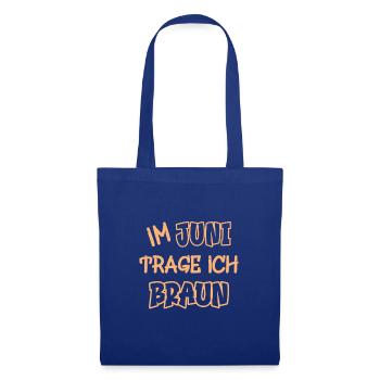In June I wear brown saying color brown - Tote Bag - royal blue - Front