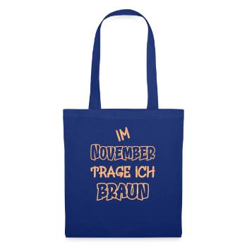 In November I wear brown saying color brown - Tote Bag - royal blue - Front