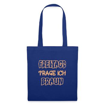 Freitags trage ich braun Spruch Farbe braun - Stoffbeutel - Royalblau - Vorne