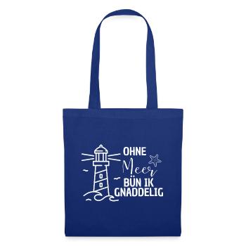 Ohne Meer bün ik gnaddelig plattdeutsch - Stoffbeutel - Royalblau - Vorne