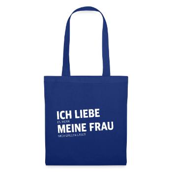Ich Liebe es, wenn meine Frau mich Grillen Lässt - Stoffbeutel - Royalblau - Vorne