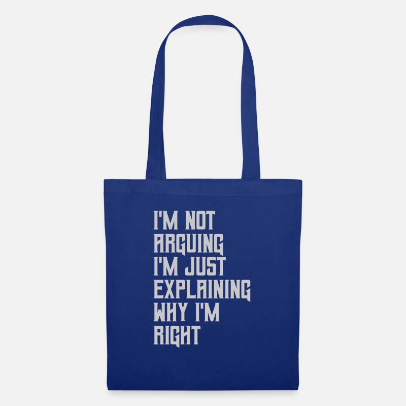 I m not arguing - Tote Bag - royal blue