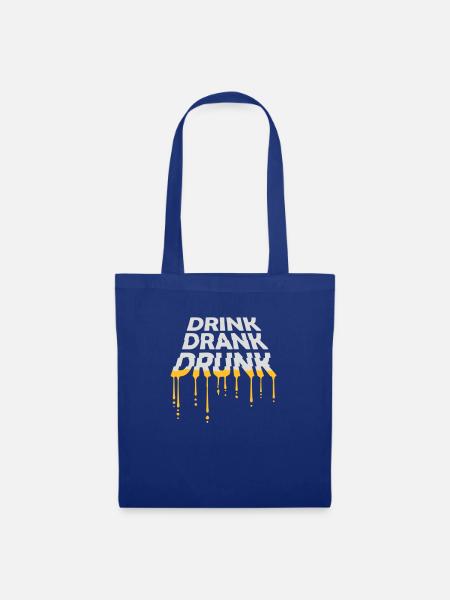 drink drank drunk Zitat - Stoffbeutel - Royalblau