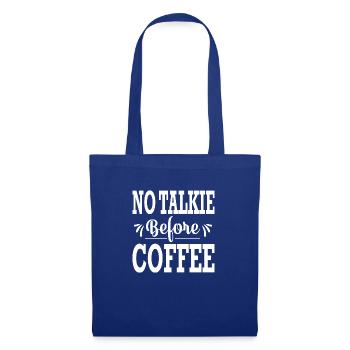 Pas de talkie avant le café - Sac en tissu - bleu royal - Devant