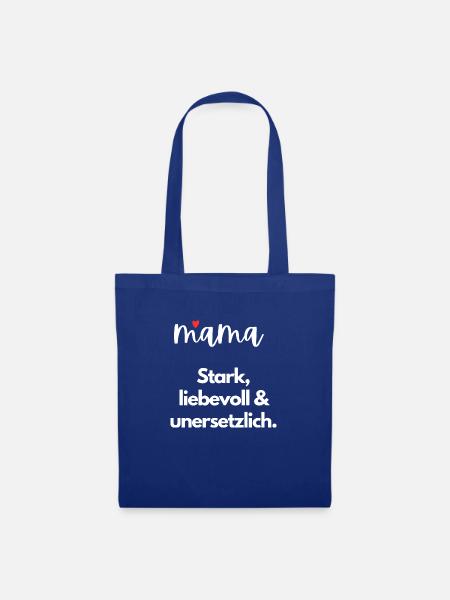Mama-Stark, liebevoll & unersetzlich. Muttertag - Stoffbeutel - Royalblau