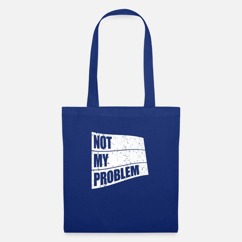 Not My Problem Lustiger Sarkasmus Humor Witz Zitat - Stoffbeutel - Royalblau