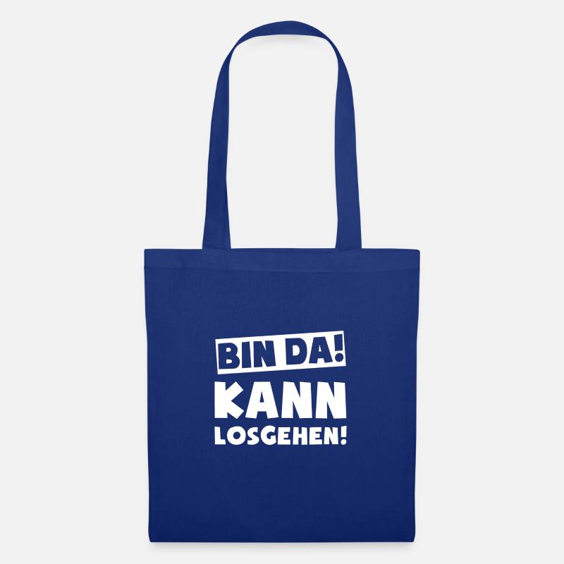 Bin da! Kann losgehen! - Stoffbeutel - Royalblau