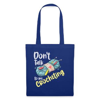Don't talk to me crocheting Don't talk about crocheting fun - Tote Bag - royal blue - Front