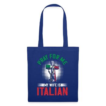 Betet für mich, meine Frau ist Italienerin - Stoffbeutel - Royalblau - Vorne