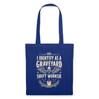 I Identify As A Graveyard Shift Worker - Tote Bag - royal blue - Front