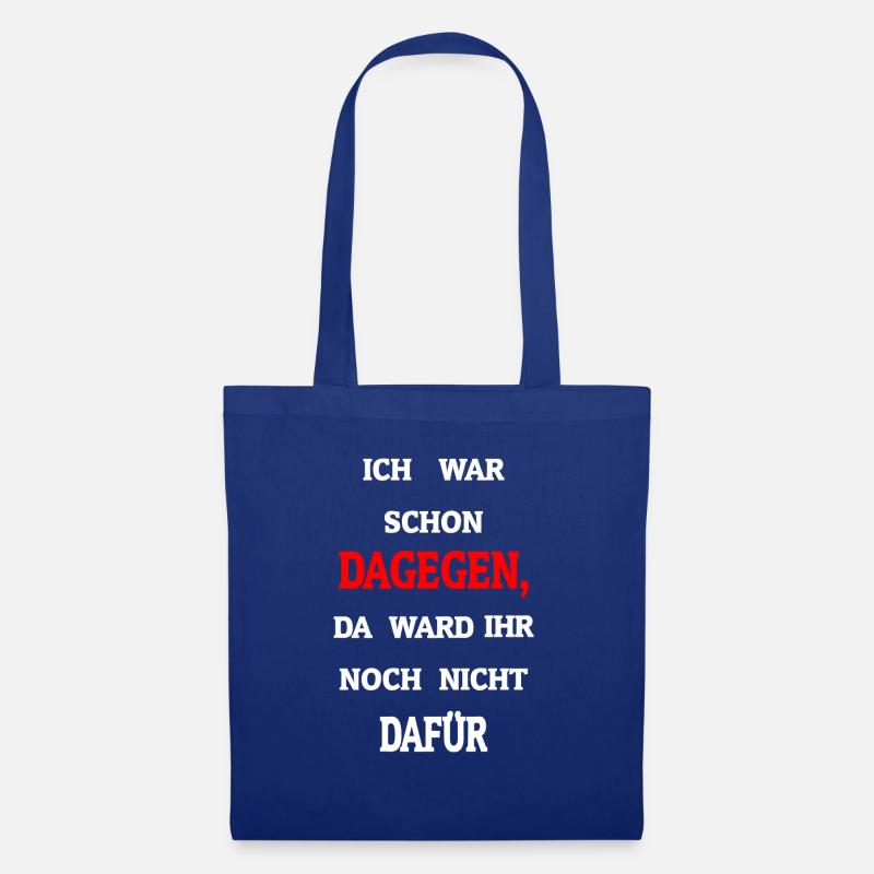 SPRUCH: ICH WAR SCHON DAGEGEN... - Stoffbeutel - Royalblau