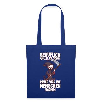 Beruflich wollte ich was mit Menschen Sensenmann - Stoffbeutel - Royalblau - Vorne