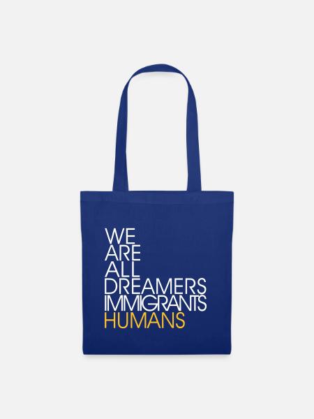 We Are All Dreamers Immigrants Humans -Anti Racism - Stoffbeutel - Royalblau