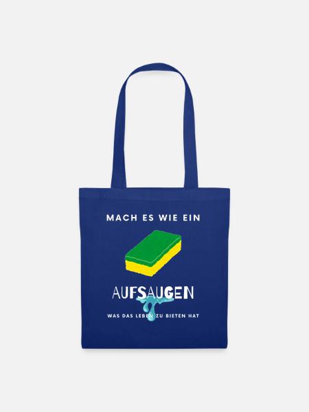 "Mach es wie ein Schwamm" lustiger Spruch Gag - Stoffbeutel - Royalblau