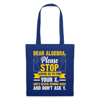 Lustiges Mathe-Geschenk Liebe Algebra, bitte hör auf zu fragen - Stoffbeutel - Royalblau - Vorne