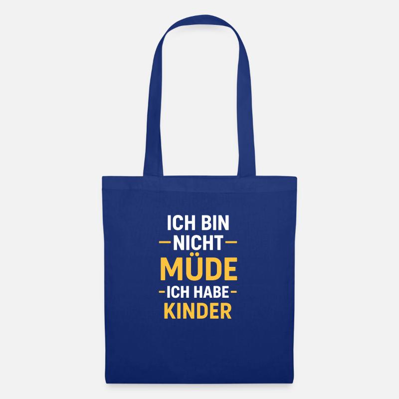 Ich bin nicht müde – Ich habe Kinder - Stoffbeutel - Royalblau