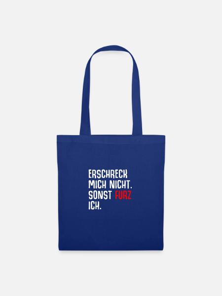 Erschreck mich nicht. Sonst Furz Ich. - Stoffbeutel - Royalblau