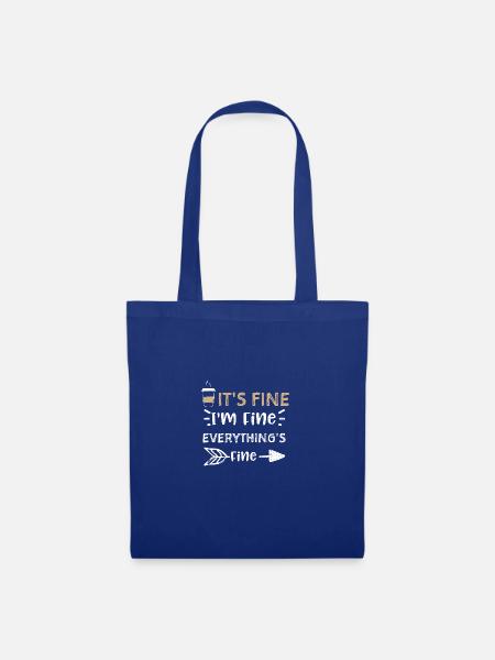 It's Fine I'm Fine Everything's... - Stoffbeutel - Royalblau