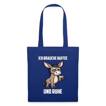 Ich Brauche Kaffee und Ruhe Esel Eselchen Muli - Stoffbeutel - Royalblau - Vorne