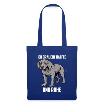 Ich Brauche Kaffee und Ruhe Weimaraner Silbergeist - Stoffbeutel - Royalblau - Vorne