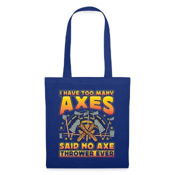 I have too many Axes said no Axe Thrower ever - Stoffbeutel - Royalblau - Vorne
