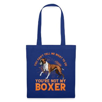You can't tell me what to do you are not my boxer - Stoffbeutel - Royalblau - Vorne