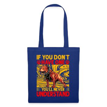 If you don't have one you'll never understand - Tote Bag - royal blue - Front