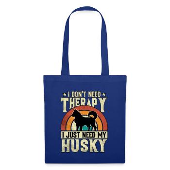 I don't need therapy I just need my husky - Tote Bag - royal blue - Front