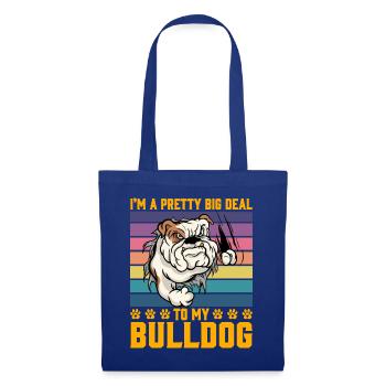 Je suis un gros problème pour mon Bulldog - Sac en tissu - bleu royal - Devant