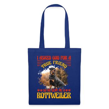 I asked God for a true friend he sent a Rottweiler - Stoffbeutel - Royalblau - Vorne