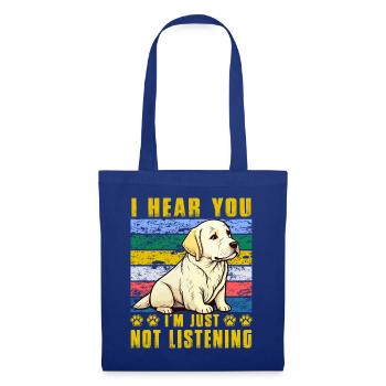 I hear you I'm just not listening Labrador - Stoffbeutel - Royalblau - Vorne