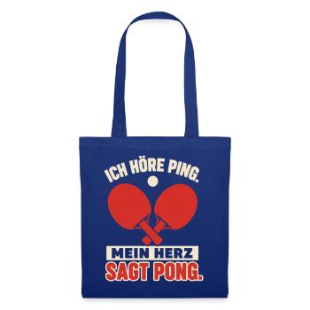  Ich höre Ping, mein Herz sagt Pong – Tischtennis - Stoffbeutel - Royalblau - Vorne