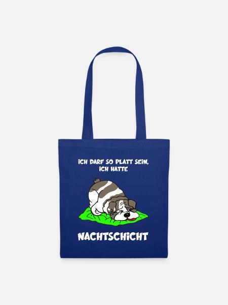 Ich darf so platt sein, ich hatte Nachtdienst - Stoffbeutel - Royalblau