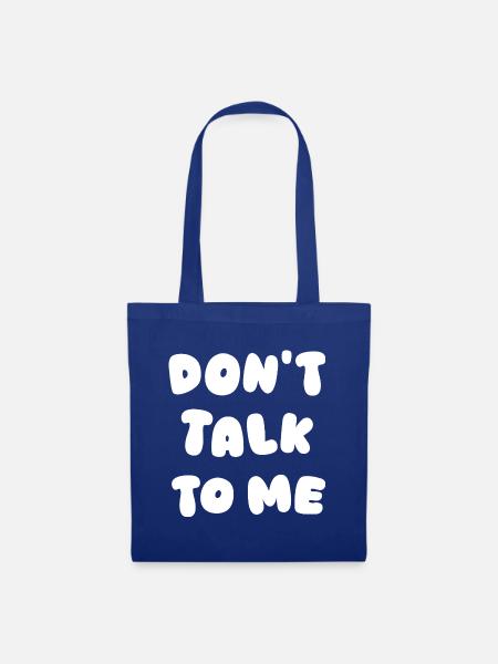 Dont Talk To Me - Stoffbeutel - Royalblau