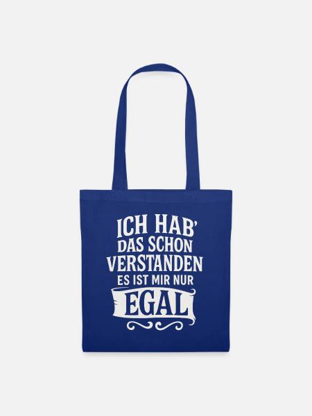 Ich Hab Das Schon Verstanden Ist Mir Nur Egal - Stoffbeutel - Royalblau