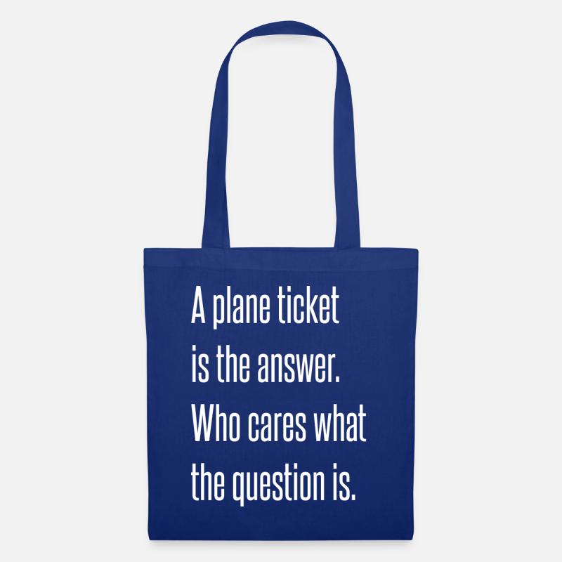 A plane ticket is the answer. - Stoffbeutel - Royalblau