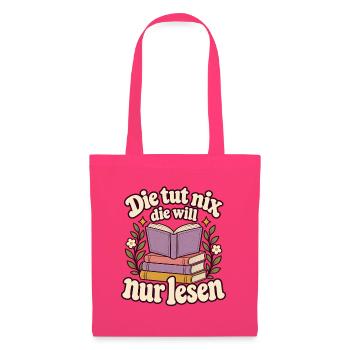 Lesen Spruch – Die tut nix, die will nur lesen - Stoffbeutel - Azalea - Vorne