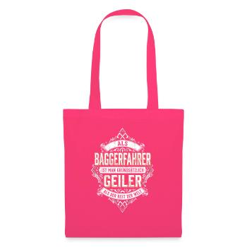 Als Baggerfahrer Ist Man Grundsätzlich Geiler Bau - Stoffbeutel - Azalea - Vorne