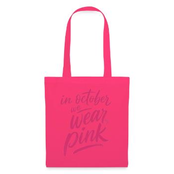 Im Oktober tragen wir Pink - Stoffbeutel - Azalea - Vorne