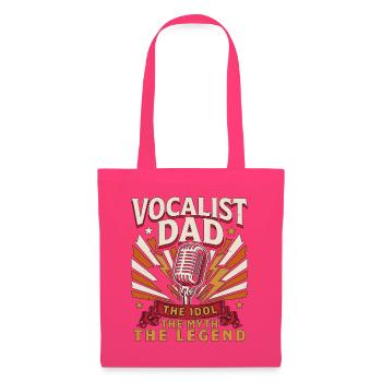 Vocalist Dad The Idol The Myth The Vocal Coach - Stoffbeutel - Azalea - Vorne