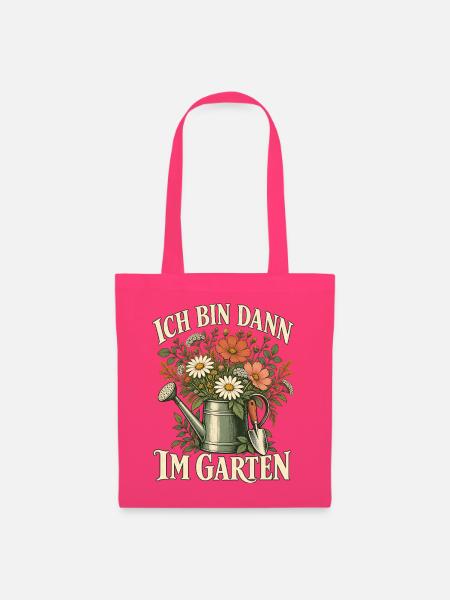 Ich bin dann im Garten - Stoffbeutel - Azalea