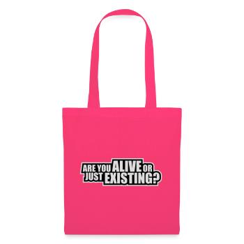 Are You Alive Or Just Existing Thoughtful Saying - Tote Bag - azalea - Front