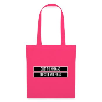 Quiet The Mind And The Soul Will Speak Ruhe Spruch - Tote Bag - azalea - Front