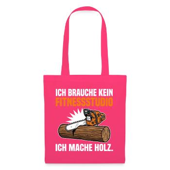 Kettensäge Holz Forst Waldarbeit Lustiger Spruch - Stoffbeutel - Azalea - Vorne