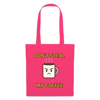 Kaffee – Don’t steal my coffee – lustiger Spruch - Stoffbeutel - Azalea - Vorne