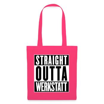 Straight outta Werkstatt (Farben änderbar) - Stoffbeutel - Azalea - Vorne
